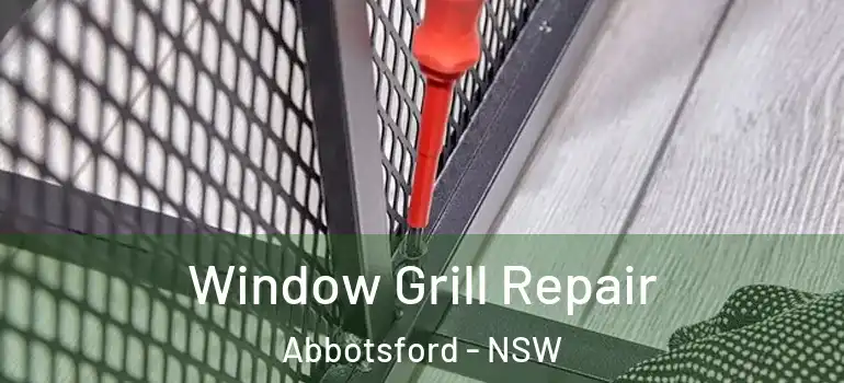  Window Grill Repair Abbotsford - NSW