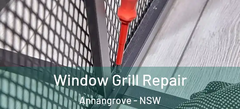Window Grill Repair Annangrove - NSW