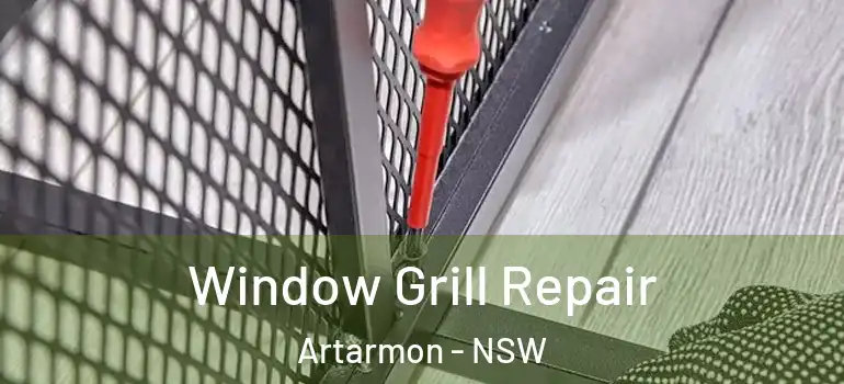  Window Grill Repair Artarmon - NSW