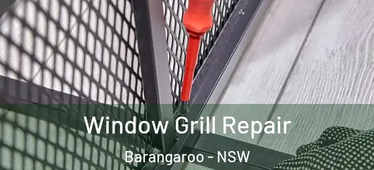 Window Grill Repair Barangaroo - NSW