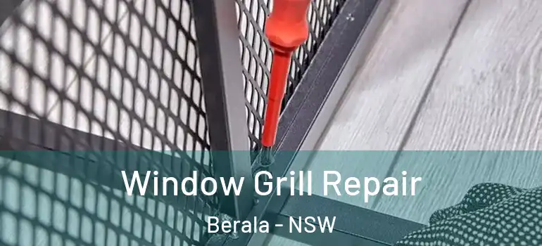 Window Grill Repair Berala - NSW