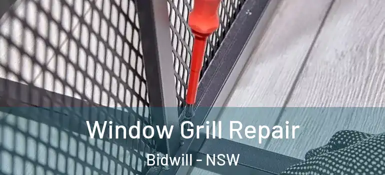 Window Grill Repair Bidwill - NSW