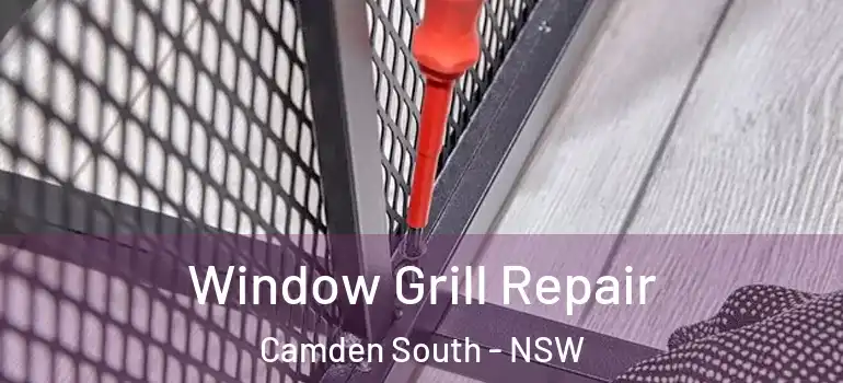 Window Grill Repair Camden South - NSW