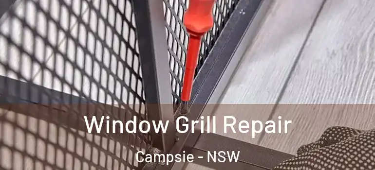  Window Grill Repair Campsie - NSW