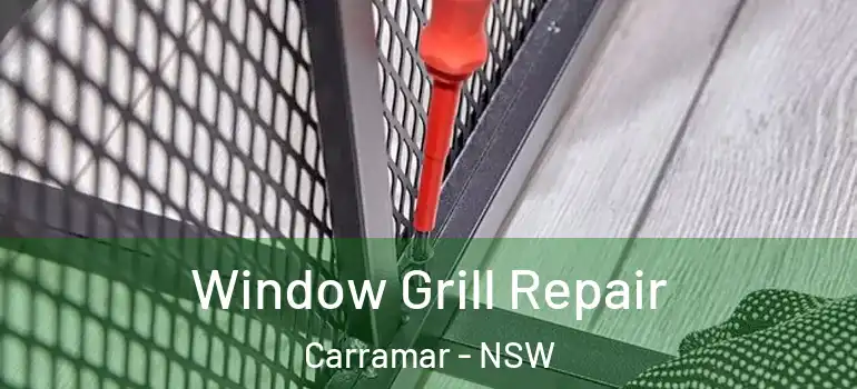 Window Grill Repair Carramar - NSW