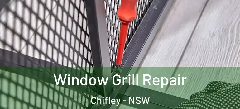  Window Grill Repair Chifley - NSW