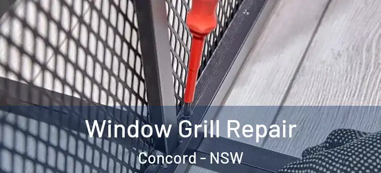 Window Grill Repair Concord - NSW