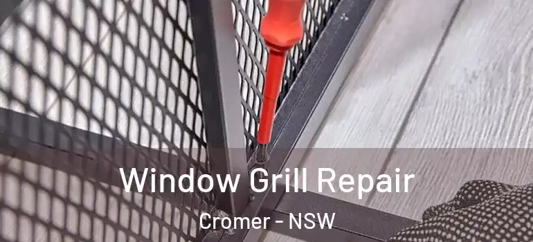 Window Grill Repair Cromer - NSW