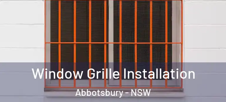  Window Grille Installation Abbotsbury - NSW