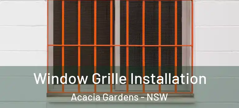 Window Grille Installation Acacia Gardens - NSW