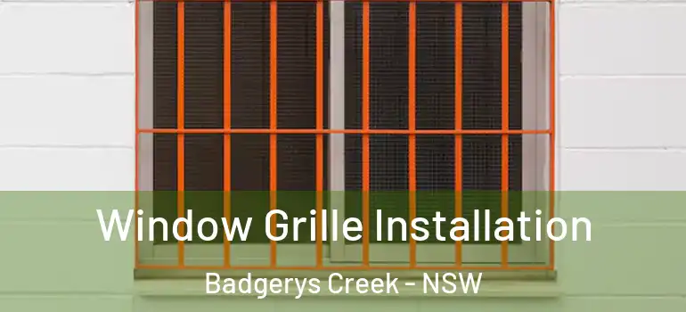 Window Grille Installation Badgerys Creek - NSW