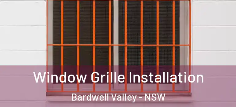 Window Grille Installation Bardwell Valley - NSW