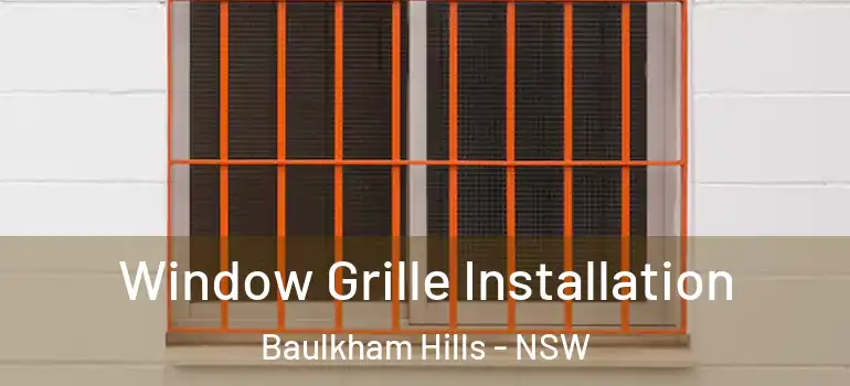  Window Grille Installation Baulkham Hills - NSW