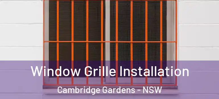  Window Grille Installation Cambridge Gardens - NSW