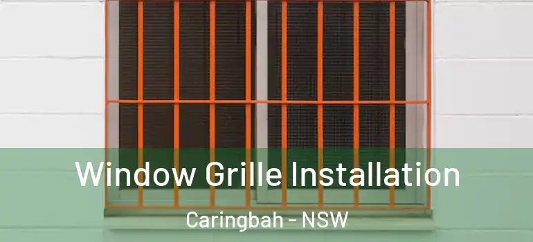 Window Grille Installation Caringbah - NSW