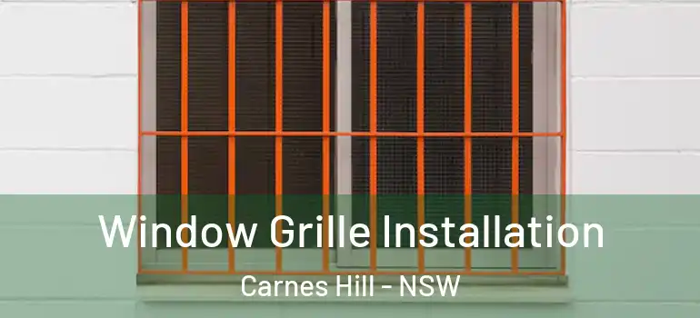  Window Grille Installation Carnes Hill - NSW