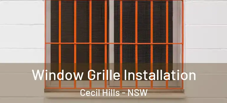  Window Grille Installation Cecil Hills - NSW