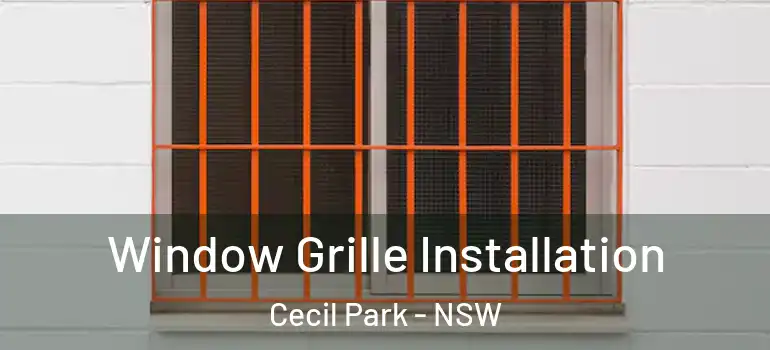 Window Grille Installation Cecil Park - NSW