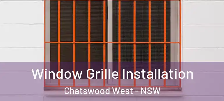 Window Grille Installation Chatswood West - NSW