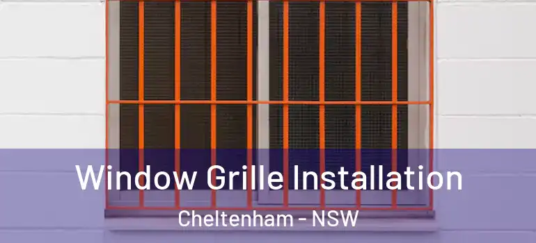 Window Grille Installation Cheltenham - NSW