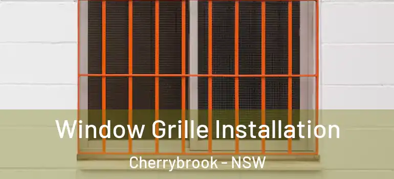 Window Grille Installation Cherrybrook - NSW