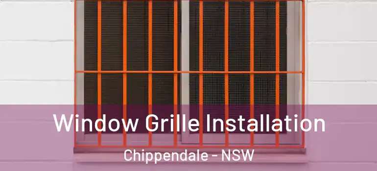 Window Grille Installation Chippendale - NSW