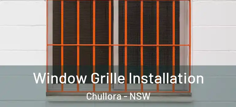 Window Grille Installation Chullora - NSW