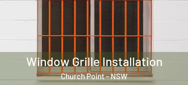 Window Grille Installation Church Point - NSW