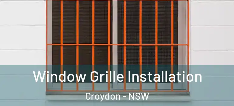 Window Grille Installation Croydon - NSW