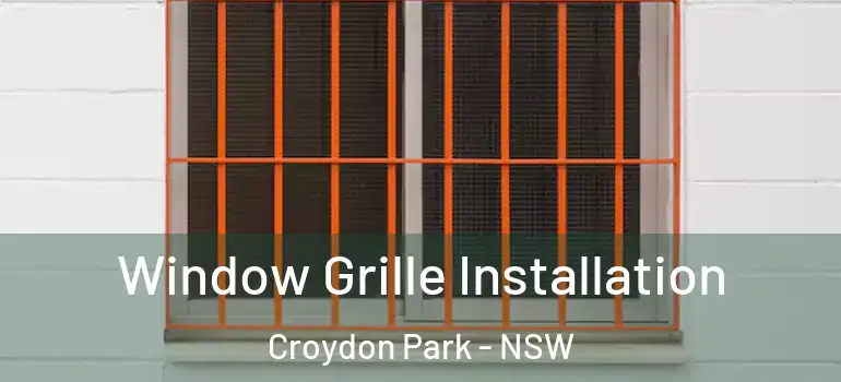 Window Grille Installation Croydon Park - NSW