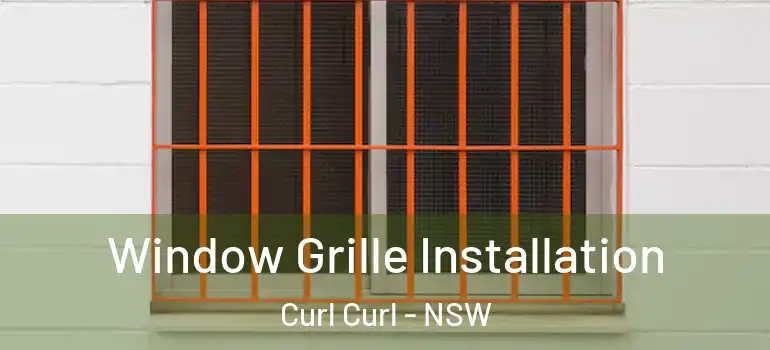  Window Grille Installation Curl Curl - NSW