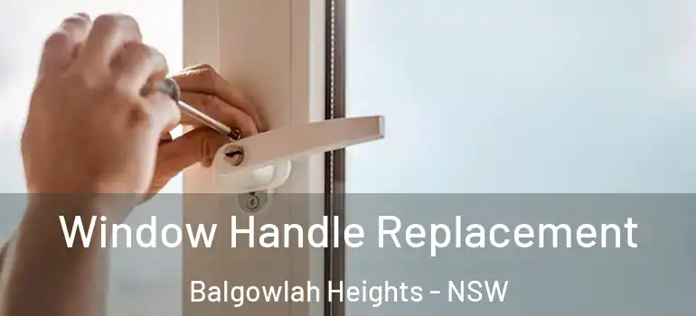  Window Handle Replacement Balgowlah Heights - NSW