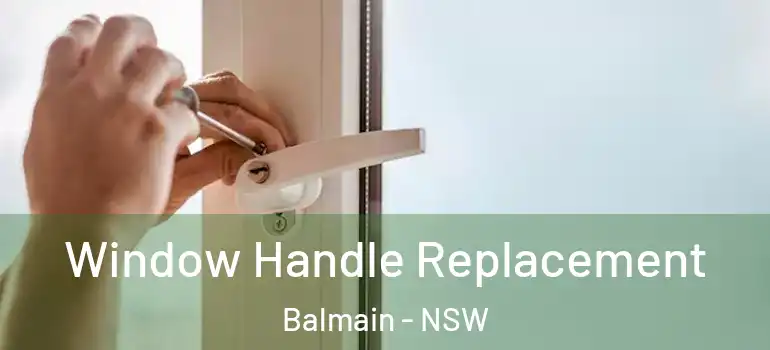  Window Handle Replacement Balmain - NSW