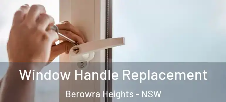 Window Handle Replacement Berowra Heights - NSW