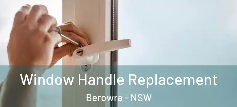 Window Handle Replacement Berowra - NSW