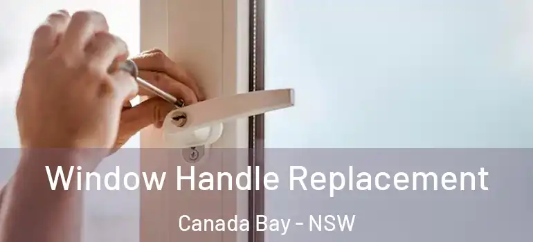 Window Handle Replacement Canada Bay - NSW