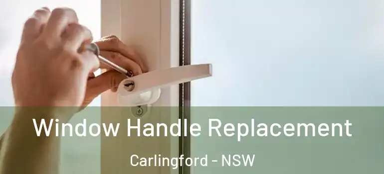  Window Handle Replacement Carlingford - NSW