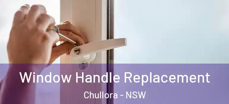  Window Handle Replacement Chullora - NSW