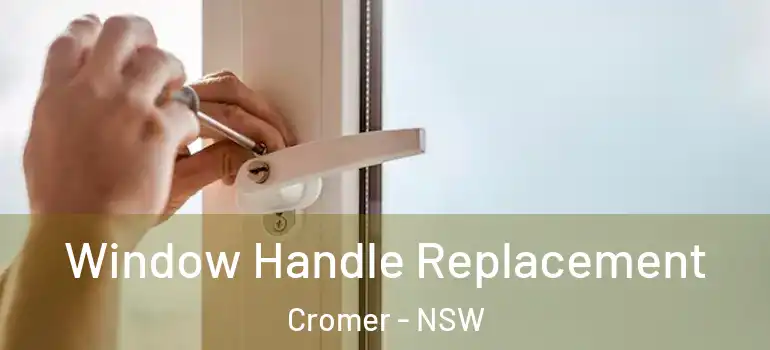  Window Handle Replacement Cromer - NSW