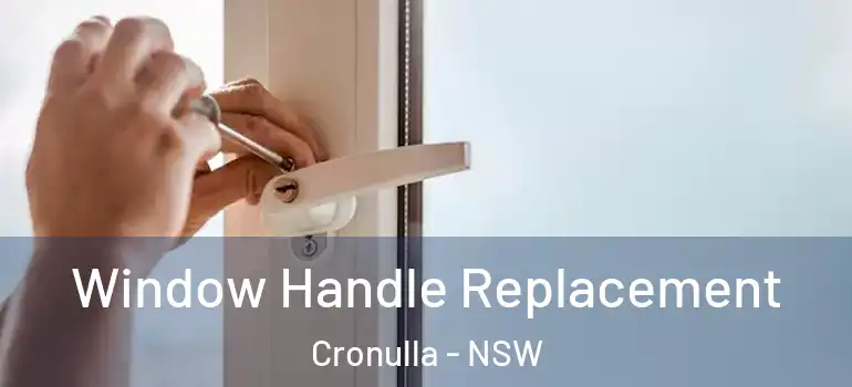  Window Handle Replacement Cronulla - NSW