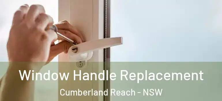 Window Handle Replacement Cumberland Reach - NSW