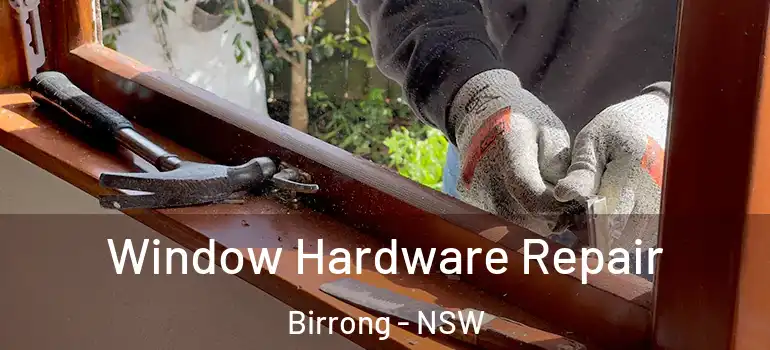 Window Hardware Repair Birrong - NSW