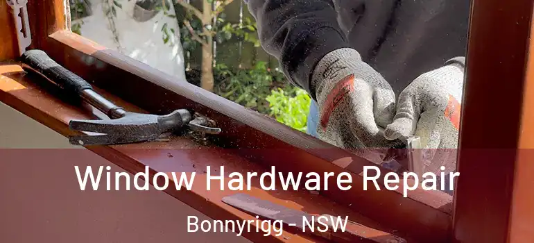 Window Hardware Repair Bonnyrigg - NSW