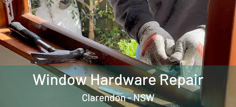 Window Hardware Repair Clarendon - NSW