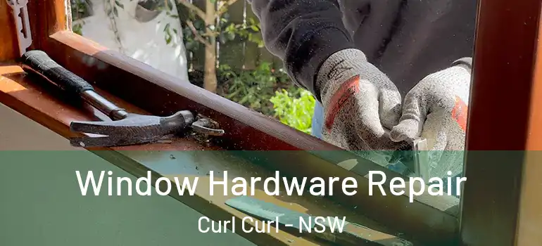  Window Hardware Repair Curl Curl - NSW