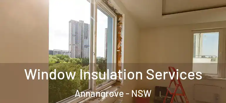 Window Insulation Services Annangrove - NSW