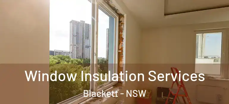 Window Insulation Services Blackett - NSW