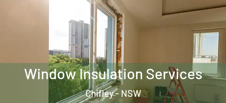 Window Insulation Services Chifley - NSW