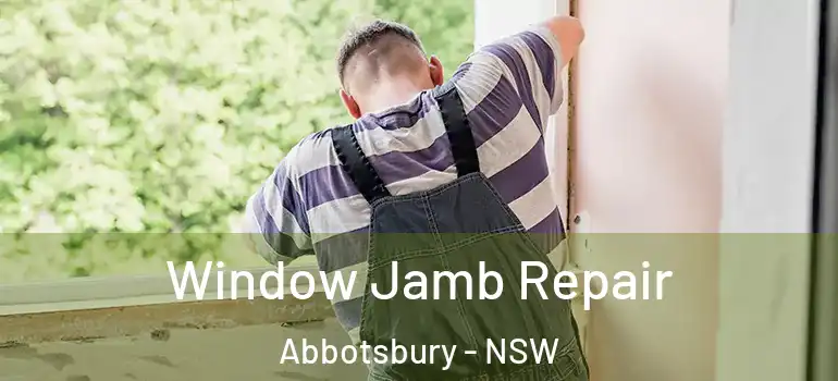 Window Jamb Repair Abbotsbury - NSW