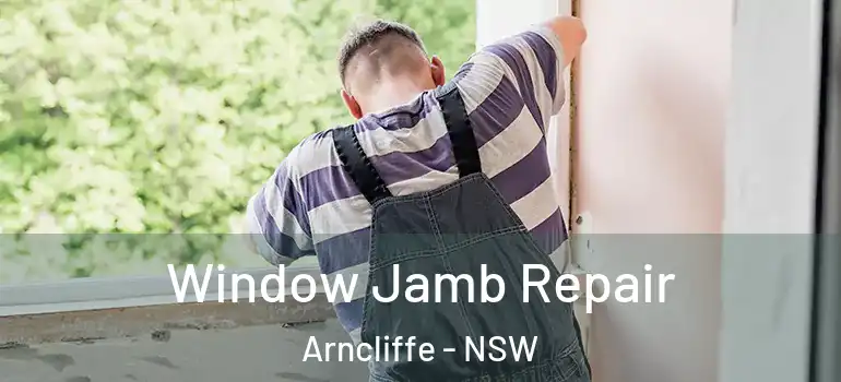 Window Jamb Repair Arncliffe - NSW